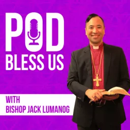 Pod Bless Us with Bishop Jack Lumanog Podcast artwork