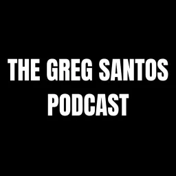 THE GREG SANTOS PODCAST