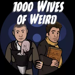 1000 Wives of Weird Podcast artwork