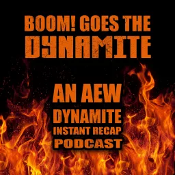 BOOM! Goes The Dynamite Podcast artwork