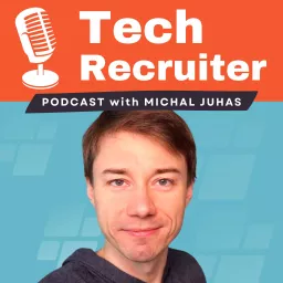 Tech Recruiter Podcast with Michal Juhas artwork