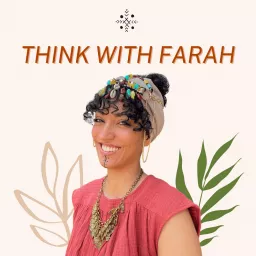 THINK WITH FARAH - Entrepreneuriat, développement personnel et émotionnel Podcast artwork
