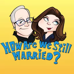 How Are We Still Married?! Podcast artwork