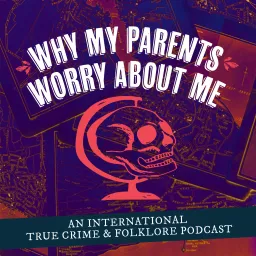 Why My Parents Worry about Me Podcast artwork