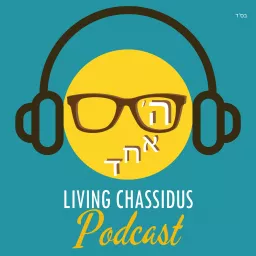 The Living Chassidus Podcast