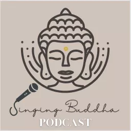 The Singing Buddha Podcast artwork