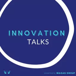 WAGAS Innovation Talks Podcast artwork