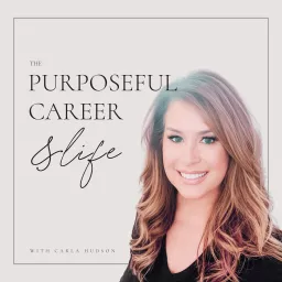 The Purposeful Career Podcast artwork