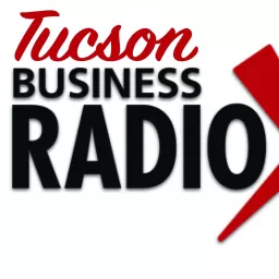 Tucson Business Radio LLC Podcast artwork