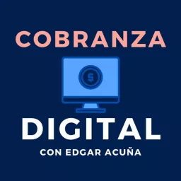 Cobranza Digital Podcast artwork