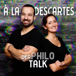 À la Descartes - Der Philosophie Talk Podcast artwork