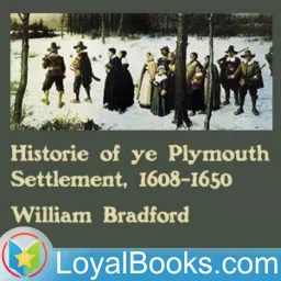 Bradford's History of the Plymouth Settlement by William Bradford