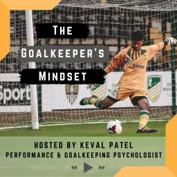 The Goalkeeper's Mindset Podcast artwork