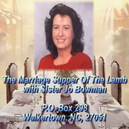 The Marriage Supper of The Lamb w/ Sister Jo Bowman Podcast artwork