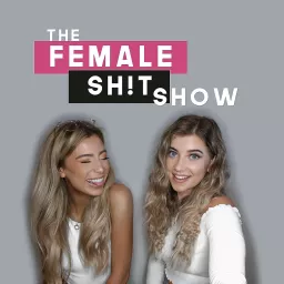 The Female Shit Show Podcast artwork
