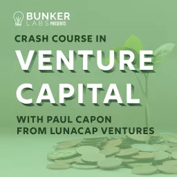 Bunker Labs Presents: A Crash Course in Venture Capital with Paul Capon Podcast artwork