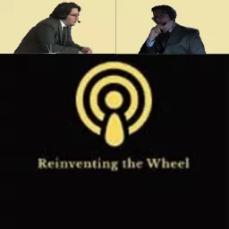 Reinventing the Wheel with Peter and Brandon Podcast artwork