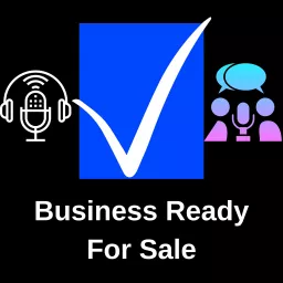 Business Ready For Sale Podcast artwork