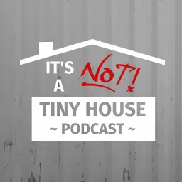 It's Not a Tiny House Podcast artwork