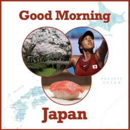 GOOD MORNING JAPAN. Notizie, luoghi e protagonisti del Giappone. Podcast artwork