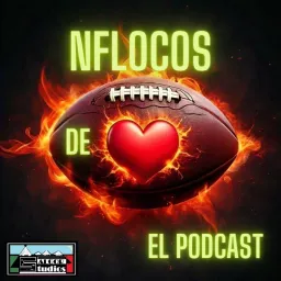 NFLocos de Corazon Podcast