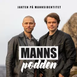 MANNSpodden – Jakten på Mannsidentitet