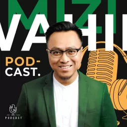 The Mizi Wahid Podcast