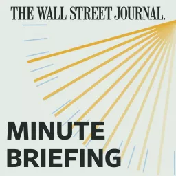 WSJ Minute Briefing Podcast artwork