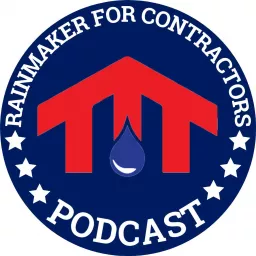 Rainmaker For Contractors Podcast artwork