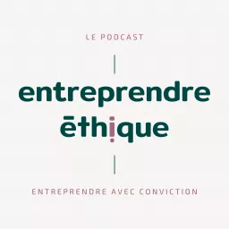 Entreprendre éthique Podcast artwork