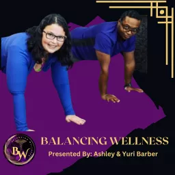 Balancing Wellness Podcast artwork