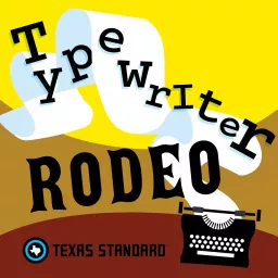 Texas Standard » Typewriter Rodeo Podcast artwork