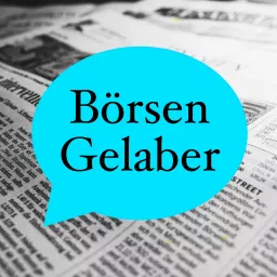 Börsen Gelaber Podcast artwork