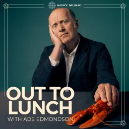 Out To Lunch with Ade Edmondson Podcast artwork