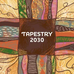 Tapestry 2030 Podcast artwork