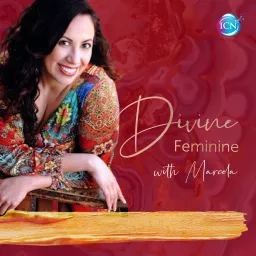 Divine Feminine with Marcela Podcast artwork