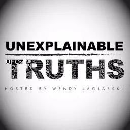 Unexplainable Truths Podcast artwork