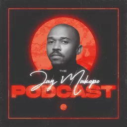 The Jay Makopo Podcast