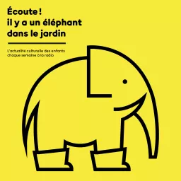 Ecoute ! il y a un éléphant dans le jardin Podcast artwork