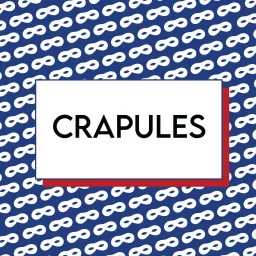 Crapules Podcast artwork