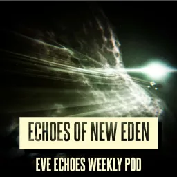 Echoes of New Eden Podcast artwork