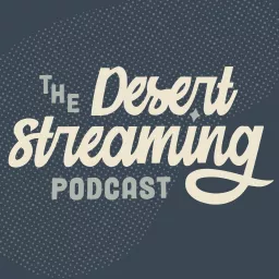 Desert Streaming