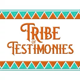 Tribe of Testimonies Podcast artwork