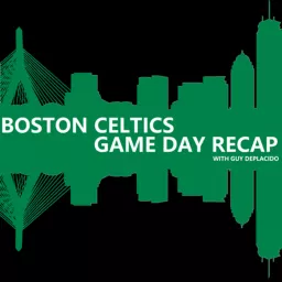 Boston Celtics Game Day Recap Podcast artwork