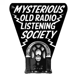 The Mysterious Old Radio Listening Society Podcast artwork