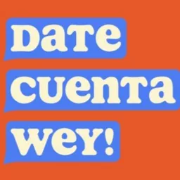 Date Cuenta Wey Podcast artwork