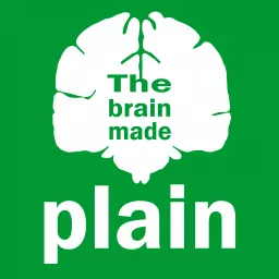 The Brain Made Plain Podcast artwork