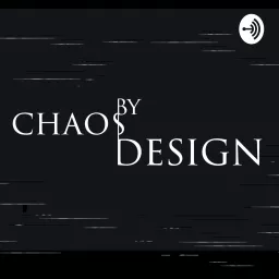 Chaos by Design Podcast artwork