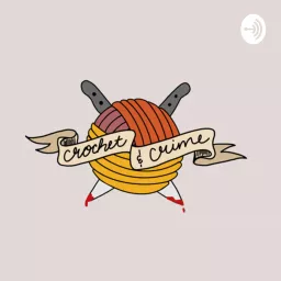 Crochet & Crime Podcast artwork