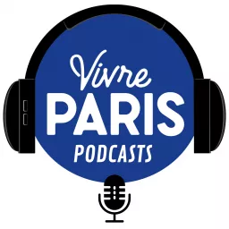 Vivre Paris Podcast artwork